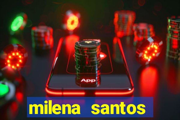 milena santos vizinhas gostosas